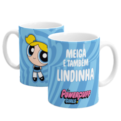 Caneca Lindinha - Meninas Super Poderosas