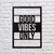 Good Vibes Only