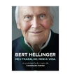 BERT HELLINGER: MEU TRABALHO, MINHA VIDA