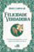 FELICIDADE VERDADEIRA – As bem-aventuranças e a real alegria dos filhos de Deus - Heber Campos Jr.