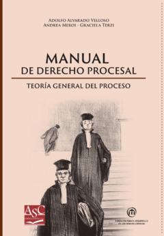 Manual de Derecho Procesal - Teoría del Proceso / Graciela Terzi - Adolfo Alvarado Velloso - Andrea Meroi