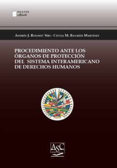 Procedimiento ante los Organos de Protección del Sistema Interamericano de Derechos Humanos