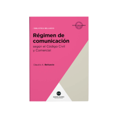 Régimen de comunicación según el Código Civil y Comercial