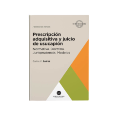 Prescripción adquisitiva y juicio de usucapión