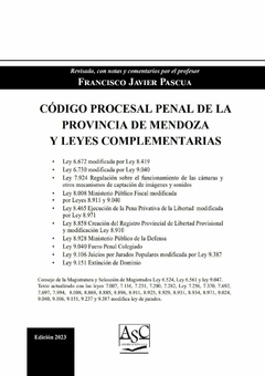Código Procesal Penal de Mendoza + Leyes complementarias + Notas y comentarios