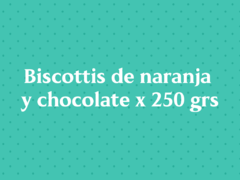 Biscottis de naranja y chocolate x 250 grs