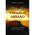 A Benção de Abraão - Conquistando a Terra que o Senhor Prometeu | Manoel Valentim *usado