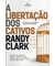 A Libertação dos Cativos | Randy Clark