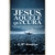 Jesus, Aquele que Cura | E. W. Kenyon