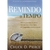 Remindo o Tempo | Chuck D. Pierce