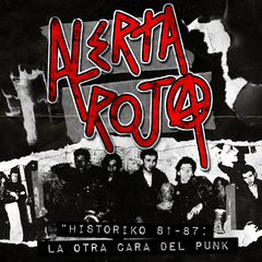 CD ALERTA ROJA Historiko 81-87: La otra cara del punk