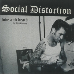 LP SOCIAL DISTORTION Love and death: The 1994 demos (Vinilo Europeo)