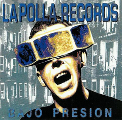 CD LA POLLA RECORDS Bajo presion