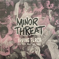 LP MINOR THREAT Live at Irving Plaza, New York, May 15th, 1982 (Vinilo Europeo)