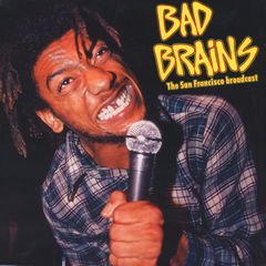 LP BAD BRAINS The San Francisco Broadcast (Vinilo Europeo 180 grs)