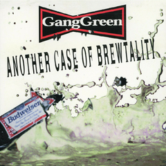 LP GANG GREEN Another Case Of Brewtality (Vinilo Americano)