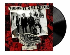 LP TODOS TUS MUERTOS Demos 1985 - 1989