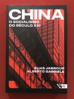 Livro - China: O Socialismo Do Século XXI - Elias Jabbour - Seminovo