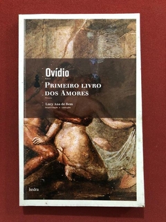 Livro - Primeiro Livro Dos Amores - Ovídio - Hedra - Seminovo
