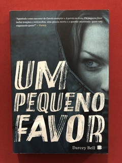 Livro - Um Pequeno Favor - Darcey Bell - Seminovo