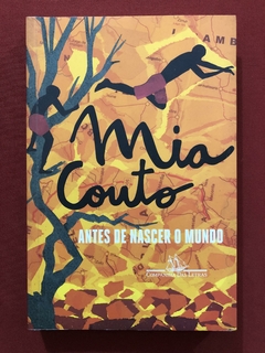 Livro - Antes De Nascer O Mundo - Mia Couto - Companhia Das Letras - Seminovo