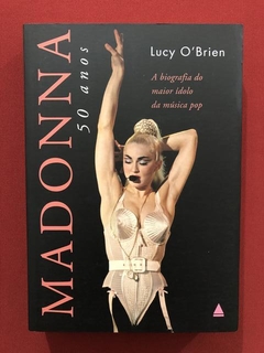 Livro- Madonna 50 Anos- Lucy O' Brien- Nova Fronteira- Semin