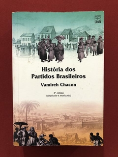 Livro - História Dos Partidos Brasileiros - Vamireh Chacon