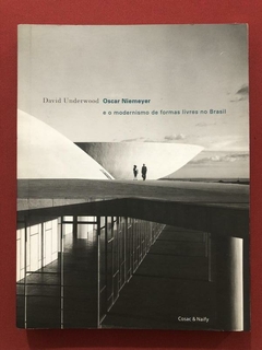 Livro - Oscar Niemeyer E O Modernismo De Formas Livres No Brasil - David Underwood