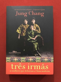 Livro - Três Irmãs - Jung Chang - Companhia Das Letras - Seminovo