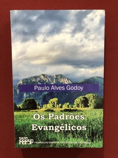 Livro - Os Padrões Evangélicos - Paulo Alves Godoy - Fessp