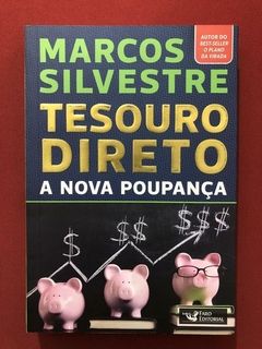 Livro - Tesouro Direto: A Nova Poupança - Marcos Silvestre - Seminovo
