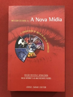 Livro - A Nova Mídia - Wilson Dizard Jr. - Jorge Zahar - Seminovo