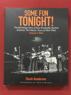 Livro - Some Fun Tonight! - Volume 1: 1964 - Chuck Gunderson