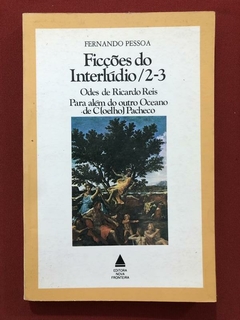 Livro - Ficção Do Interlúdio / 2-3 - Fernando Pessoa - Nova Fronteira