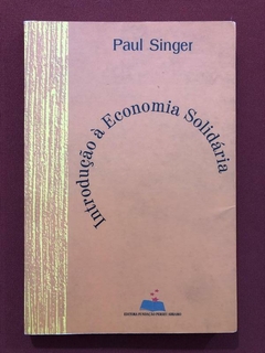 Livro - Introdução À Economia Solidária - Paul Singer - Perseu Abramo