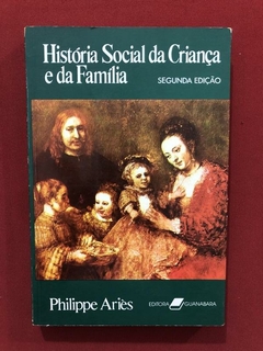 Livro - História Social Da Criança E Da Família - Guanabara