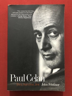 Livro - Paul Celan: Poel, Survivor, Jew - John Felstiner - Ed. Yale