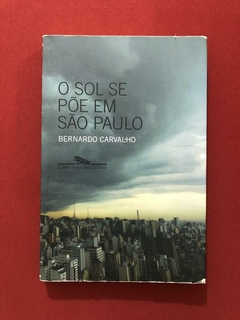 Livro - O Sol Se Põe Em São Paulo - Bernardo Carvalho