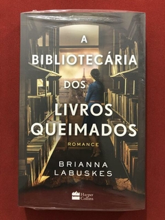 Livro - A Bibliotecária Dos Livros Queimados - B. Labuskes - Novo