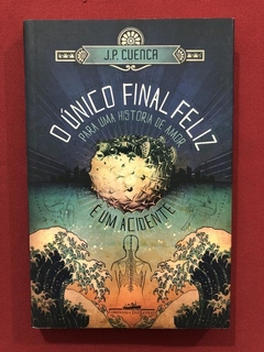 Livro- O Único Final Feliz Para Uma História De Amor- Cuenca
