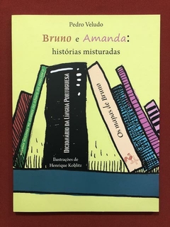 Livro - Bruno E Amanda: Histórias Misturadas - Pedro Veludo