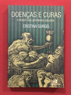 Livro - Doenças E Curas - Cristina Gurgel - Ed. Contexto