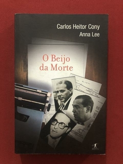 Livro - O Beijo Da Morte - Carlos Heitor Cony - Ed. Objetiva