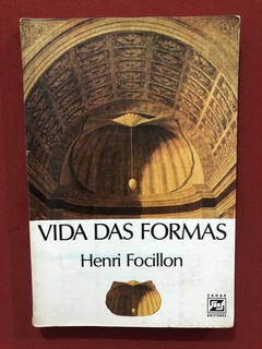 Livro - Vida Das Formas - Henri Focillon - Ed. Jorge Zahar
