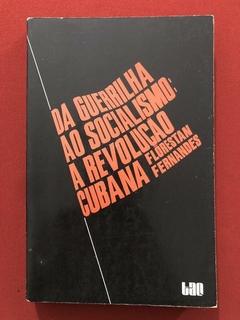 Livro - Da Guerrilha Ao Socialismo: A Revolução Cubana - Florestan Fernandes
