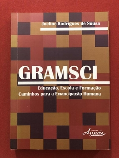 Livro - Gramsci - Joeline Rodrigues De Sousa - Appris - Seminovo