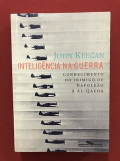 Livro - Inteligência Na Guerra - John Keegan - Seminovo