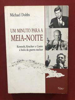 Livro- Um Minuto Para A Meia-Noite- Michael Dobbs- Ed. Rocco