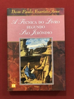 Livro - A Técnica Do Livro Segundo São Jerônimo - Dom Paulo Evaristo Arns