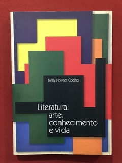 Livro - Literatura: Arte, Conhecimento E Vida - Nelly Novaes